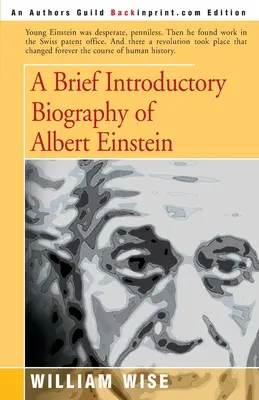 Albert Einstein rövid bevezető életrajza - A Brief Introductory Biography of Albert Einstein
