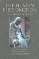 Az emberi jelenség: Sarah Appleton-Weber: Le Phenomene Humain új kiadása és fordítása. - The Human Phenomenon: A New Edition and Translation of Le Phenomene Humain by Sarah Appleton-Weber