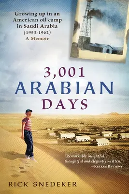 3,001 arab nap: Egy amerikai olajtáborban nőttem fel Szaúd-Arábiában (1953-1962) Egy emlékirat - 3,001 Arabian Days: Growing Up in an American Oil Camp in Saudi Arabia (1953-1962) A Memoir