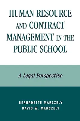 Humánerőforrás- és szerződésmenedzsment a közoktatásban: Jogi perspektíva - Human Resource and Contract Management in the Public School: A Legal Perspective