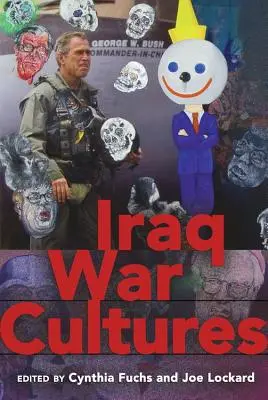 Az iraki háború kultúrái - Iraq War Cultures