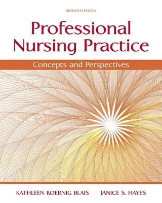 Szakmai ápolási gyakorlat: Fogalmak és perspektívák - Professional Nursing Practice: Concepts and Perspectives