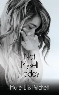 Ma nem én vagyok: A Paranormal Thriller - Not Myself Today: A Paranormal Thriller