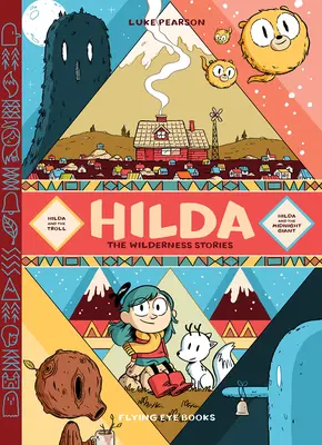 Hilda: Hilda: A vadon történetei: Hilda és a troll /Hilda és az éjféli óriás: Hilda és a troll / Hilda és az éjféli óriás - Hilda: The Wilderness Stories: Hilda & the Troll /Hilda & the Midnight Giant