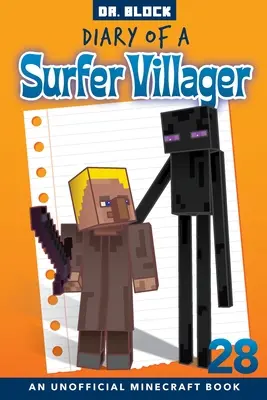 Egy szörfös falusi naplója, 28. könyv: egy nem hivatalos Minecraft-könyv - Diary of a Surfer Villager, Book 28: an unofficial Minecraft book