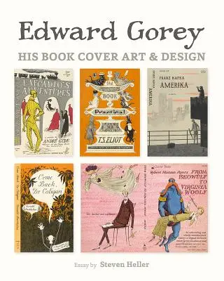 Edward Gorey: Könyvborító művészete és designja - Edward Gorey: His Book Cover Art & Design