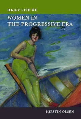 A nők mindennapi élete a progresszív korszakban - Daily Life of Women in the Progressive Era