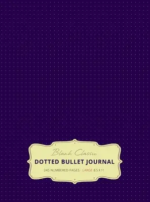 Nagyméretű 8,5 x 11 pöttyös Bullet Journal (Eggplant #11) Keménykötés - 245 számozott oldal - Large 8.5 x 11 Dotted Bullet Journal (Eggplant #11) Hardcover - 245 Numbered Pages