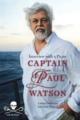 Paul Watson kapitány: Interjú egy kalózzal - Captain Paul Watson: Interview with a Pirate