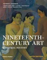 A tizenkilencedik századi művészet - kritikai történet - Nineteenth-Century Art - A Critical History