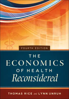 Az egészséggazdaságtan újragondolása, negyedik kiadás - The Economics of Health Reconsidered, Fourth Edition