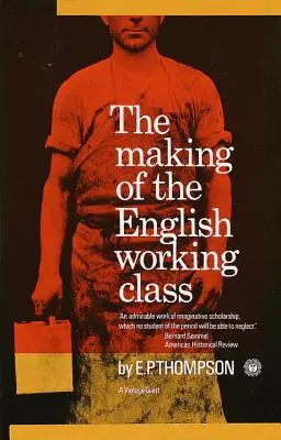 Az angol munkásosztály kialakulása - The Making of the English Working Class