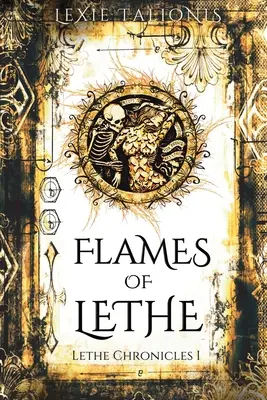 A Lethe lángjai: Lethe Chronicles I - Flames of Lethe: Lethe Chronicles I