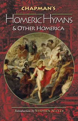 Chapman: Homéroszi himnuszok és más homéroszi művek - Chapman's Homeric Hymns and Other Homerica