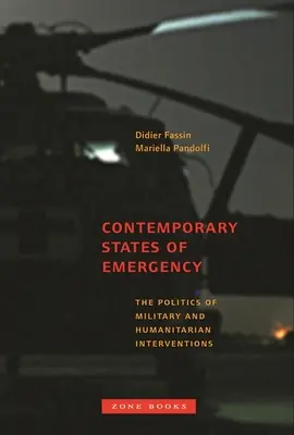 Kortárs szükségállapotok: A katonai és humanitárius beavatkozások politikája - Contemporary States of Emergency: The Politics of Military and Humanitarian Interventions