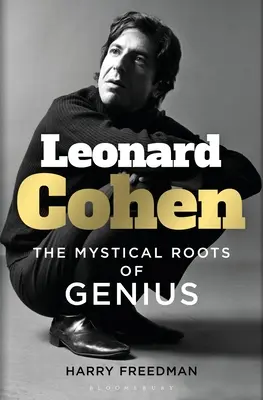 Leonard Cohen: A zsenialitás misztikus gyökerei - Leonard Cohen: The Mystical Roots of Genius