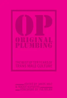 Eredeti vízvezeték-szerelés: Tíz év legjobbjai a transzférfi kultúrából - Original Plumbing: The Best of Ten Years of Trans Male Culture