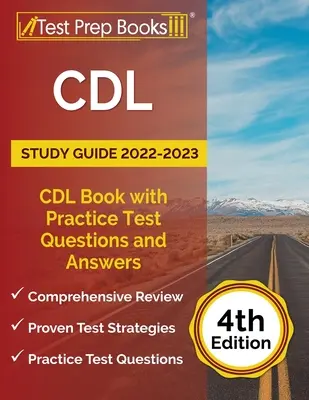 CDL tanulmányi útmutató 2022-2023: CDL Book with Practice Test Questions and Answers [4. kiadás] - CDL Study Guide 2022-2023: CDL Book with Practice Test Questions and Answers [4th Edition]