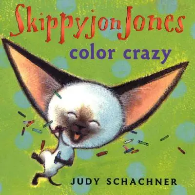 Skippyjon Jones: Színiőrült: Color Crazy - Skippyjon Jones: Color Crazy