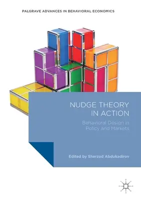 Nudge Theory in Action: Viselkedési tervezés a politikában és a piacokon - Nudge Theory in Action: Behavioral Design in Policy and Markets