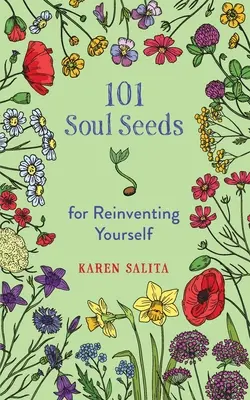 101 lélekmag, hogy újra feltaláld magad - 101 Soul Seeds for Reinventing Yourself