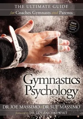 Torna pszichológia: A végső útmutató edzőknek, tornászoknak és szülőknek - Gymnastics Psychology: The Ultimate Guide for Coaches, Gymnasts and Parents