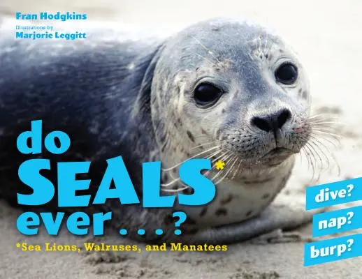 Do Seals Ever ... ? - Do Seals Ever . . . ?