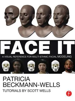 Face It: Vizuális referencia a többnemzetiségű arcmodellezéshez - Face It: A Visual Reference for Multi-Ethnic Facial Modeling