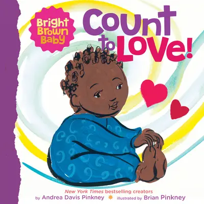 Count to Love! (egy Bright Brown Baby Board Book) - Count to Love! (a Bright Brown Baby Board Book)