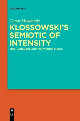 Klossowski intenzitás-szemiotikája - Klossowski's Semiotic of Intensity