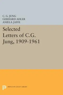 C. G. Jung válogatott levelei, 1909-1961 - Selected Letters of C.G. Jung, 1909-1961