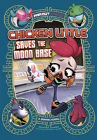 Csirkecsirke megmenti a holdbázist - Grafikus regény - Chicken Licken Saves the Moon Base - A Graphic Novel