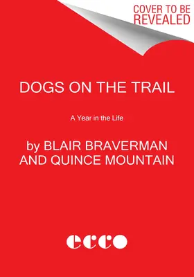 Kutyák az ösvényen: Egy év az életben - Dogs on the Trail: A Year in the Life