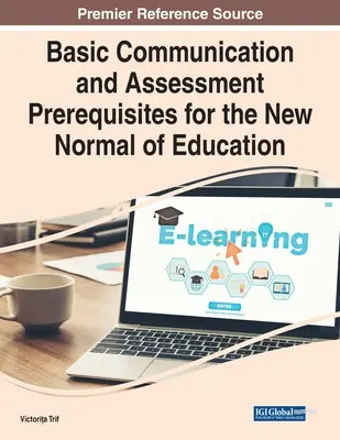 Alapvető kommunikációs és értékelési előfeltételek az oktatás új normális helyzetéhez - Basic Communication and Assessment Prerequisites for the New Normal of Education