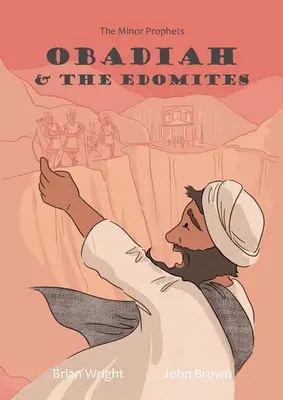 Obadja és az edomiták: A kisebb próféták, 3. könyv - Obadiah and the Edomites: The Minor Prophets, Book 3