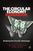 A körforgásos gazdaság kézikönyve: A körforgásos előny megvalósítása - The Circular Economy Handbook: Realizing the Circular Advantage