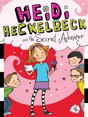 Heidi Heckelbeck és a titkos rajongó, 6 - Heidi Heckelbeck and the Secret Admirer, 6