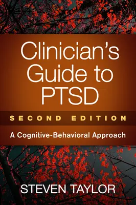 Klinikai útmutató a PTSD-hez, második kiadás: Kognitív-viselkedéses megközelítés: A kognitív-viselkedéses megközelítés - Clinician's Guide to Ptsd, Second Edition: A Cognitive-Behavioral Approach