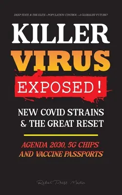 KILLER VIRUS Exposed!: Új Covid törzsek és a Nagy Visszaállítás, Agenda 2030, 5G chipek és oltási útlevelek? - Mély állam és az elit - Populatio - KILLER VIRUS Exposed!: New Covid Strains & The Great Reset, Agenda 2030, 5G Chips and Vaccine Passports? - Deep state & The Elite - Populatio