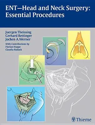 Ent Fej- és nyaksebészet: Alapvető eljárások - Ent Head and Neck Surgery: Essential Procedures