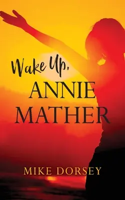 Ébredj, Annie Mather - Wake Up, Annie Mather