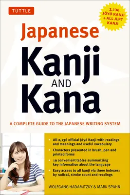 Japán Kanji és Kana: (Jlpt All Levels) Teljes útmutató a japán írásrendszerhez (2,136 Kanji és az összes Kana) - Japanese Kanji & Kana: (Jlpt All Levels) a Complete Guide to the Japanese Writing System (2,136 Kanji and All Kana)