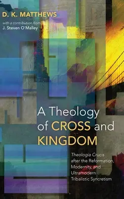 A kereszt és a királyság teológiája - A Theology of Cross and Kingdom