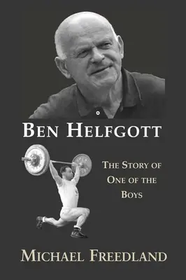 Ben Helfgott: Az egyik fiú története - Ben Helfgott: The Story of One of the Boys