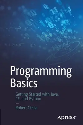 Programozás alapjai: Kezdő lépések a Java, a C# és a Python nyelveken - Programming Basics: Getting Started with Java, C#, and Python