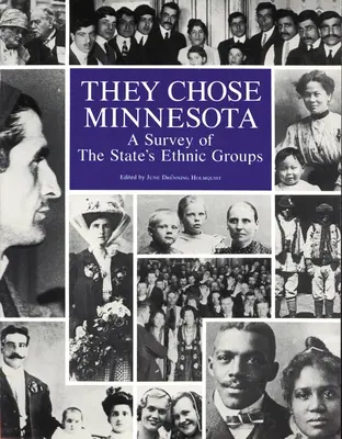 Minnesotát választották: A Survey of the State's Ethnic Groups (Felmérés az állam etnikai csoportjairól) - They Chose Minnesota: A Survey of the State's Ethnic Groups