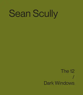 Sean Scully: Eleuthera: Sean Scully: Sötét ablakok: The 12 / Dark Windows - Sean Scully: The 12 / Dark Windows