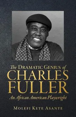 Charles Fuller drámai zsenialitása; Egy afroamerikai drámaíró - The Dramatic Genius of Charles Fuller; An African American Playwright