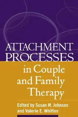 Kötődési folyamatok a pár- és családterápiában - Attachment Processes in Couple and Family Therapy