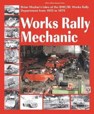 Gyári rally szerelő: Bmc/Bl Gyári rally osztály 1955-79 - Works Rally Mechanic: Bmc/Bl Works Rally Department 1955-79